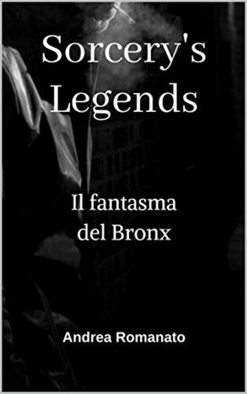 Sorcery's Legends: Il fantasma del Bronx